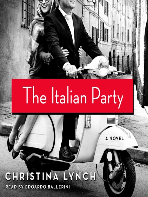 Title details for The Italian Party by Christina Lynch - Available